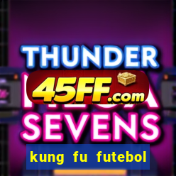 kung fu futebol clube download dublado